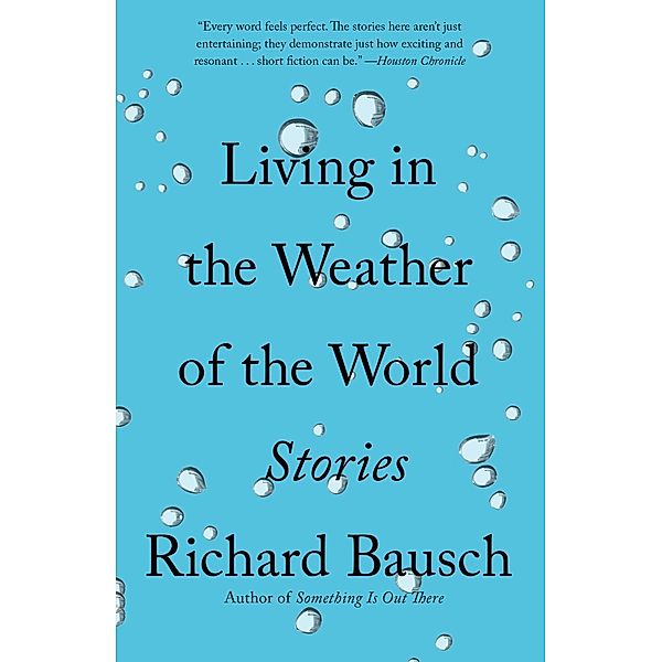 Living in the Weather of the World, Richard Bausch