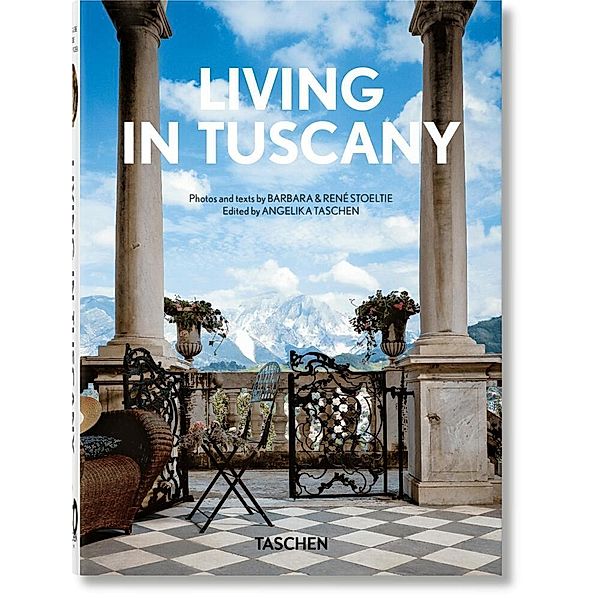 Living in Tuscany. 40th Ed., Barbara & René Stoeltie, TASCHEN