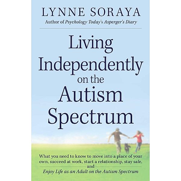 Living Independently on the Autism Spectrum, Lynne Soraya