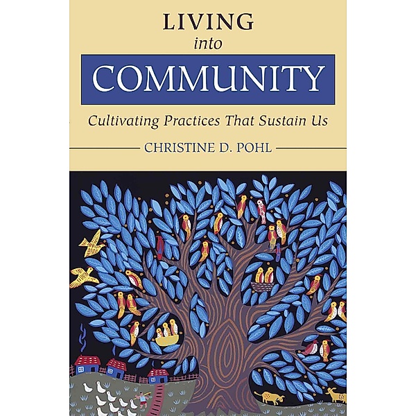 Living into Community, Christine D. Pohl