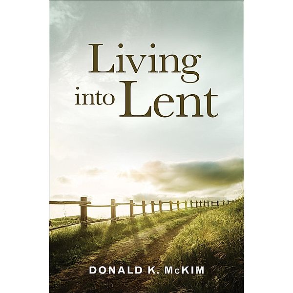 Living into Lent, Donald K. Mckim