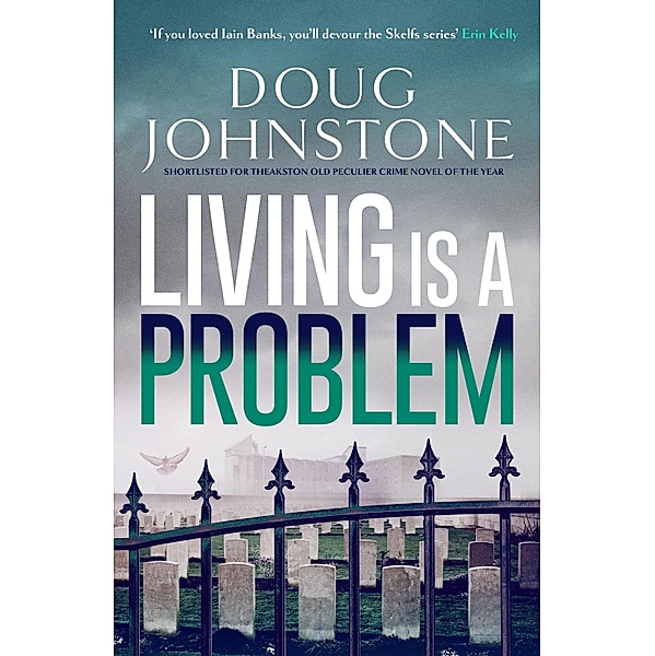 Living is a Problem / The Skelfs Bd.6, Doug Johnstone