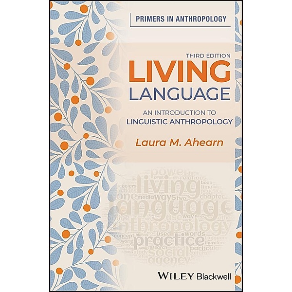 Living Language / Primers in Anthropology, Laura M. Ahearn