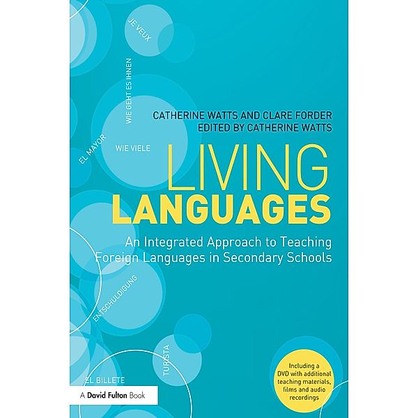 Living Languages: An Integrated Approach to Teaching Foreign Languages in Secondary Schools, Catherine Watts, Clare Forder