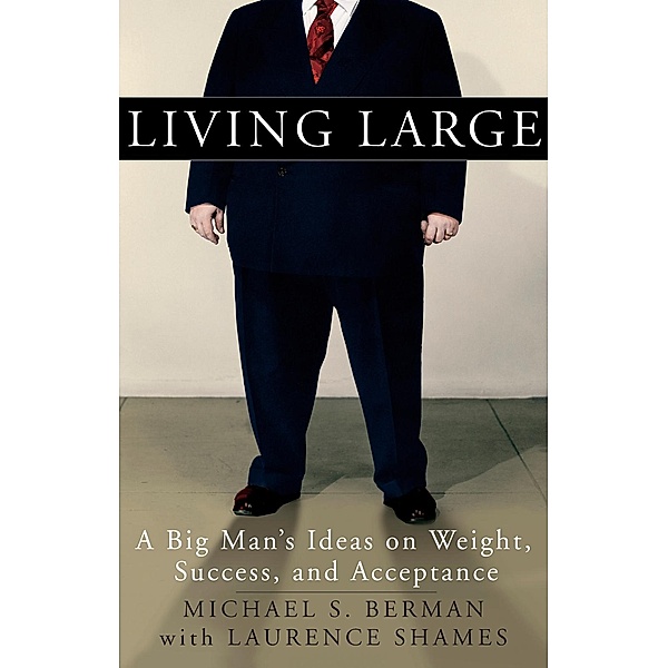 Living Large, Michael S. Berman, Laurence Shames