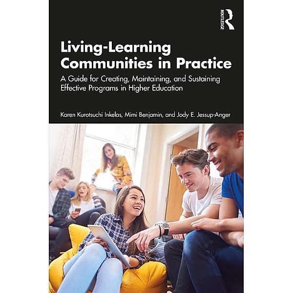 Living-Learning Communities in Practice, Karen Kurotsuchi Inkelas, Mimi Benjamin, Jody E. Jessup-Anger