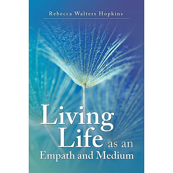 Living Life as an Empath and Medium, Rebecca Walters Hopkins