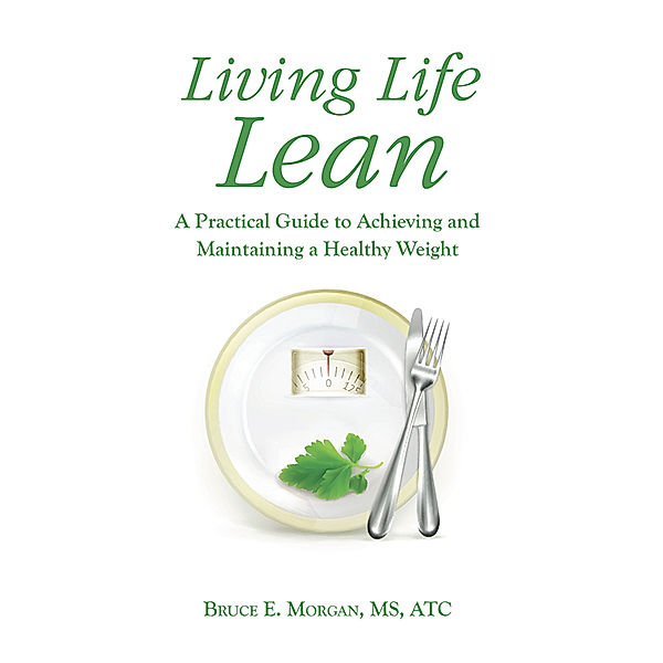 Living Life Lean, Bruce E. Morgan