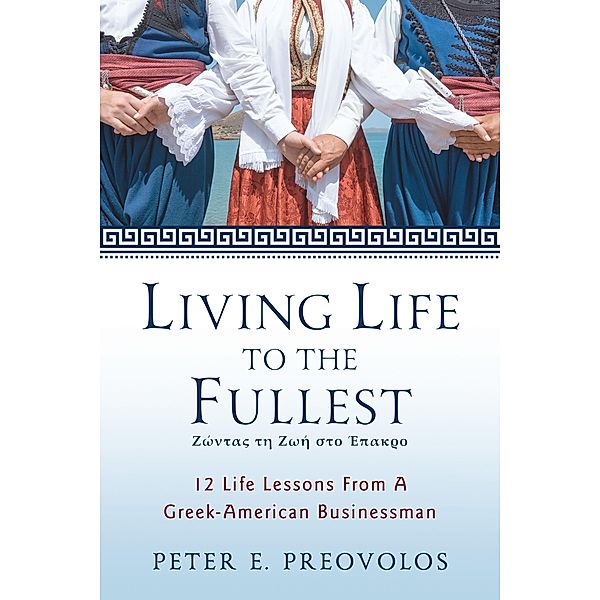 Living Life To The Fullest, Peter E. Preovolos