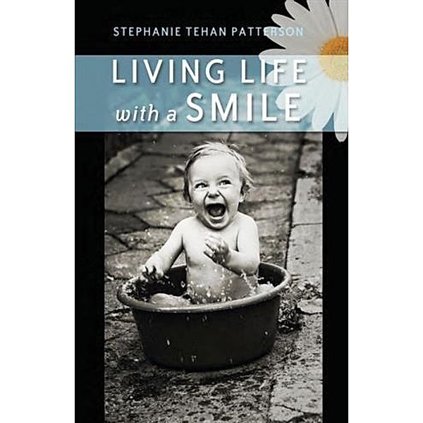 Living Life with a Smile, Stephanie Tehan Patterson