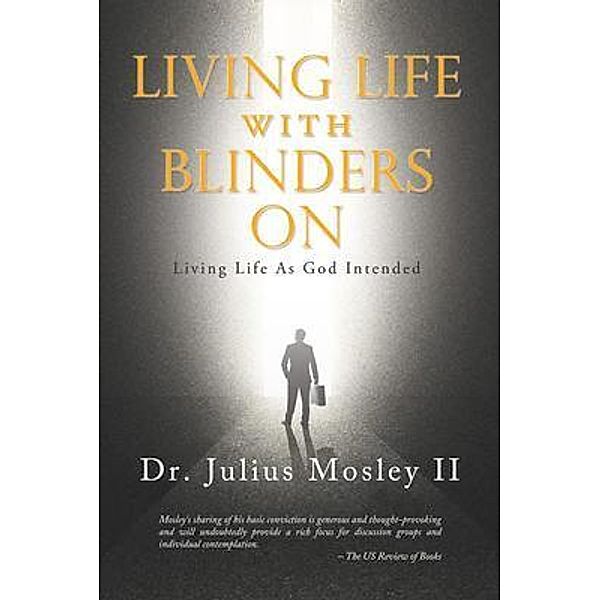 Living Life with Blinders On, Julius Mosley II