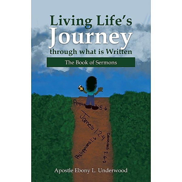Living Life's Journey Through What Is Written, Apostle Ebony L. Underwood