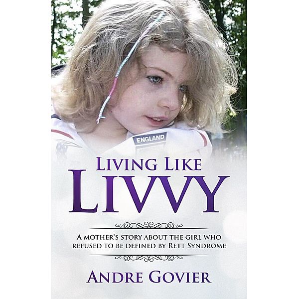 Living Like Livvy, Andre Govier