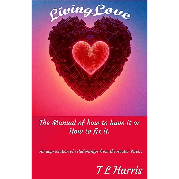 Living Love (Avatar, #13) / Avatar, T L Harris