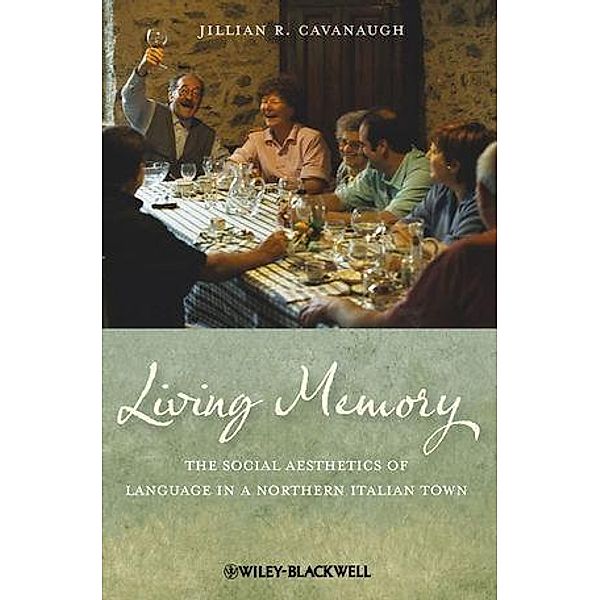 Living Memory / Blackwell Studies in Discourse and Culture, Jillian R. Cavanaugh