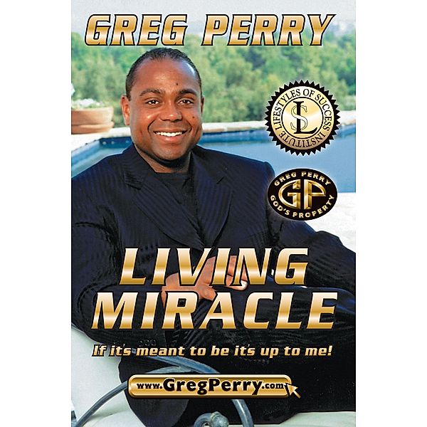 Living Miracle, Greg Perry