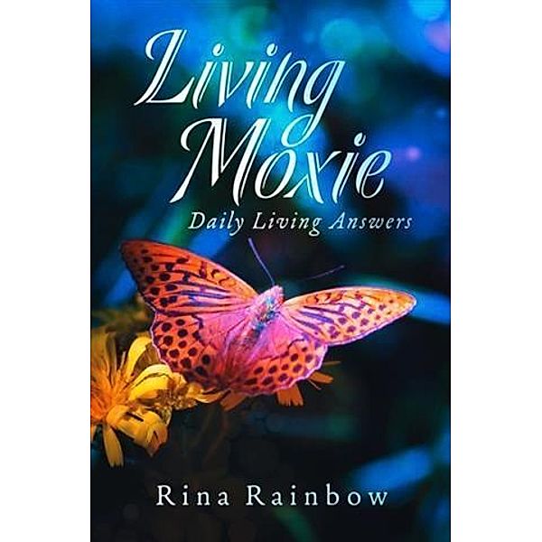 Living Moxie, Rina Rainbow