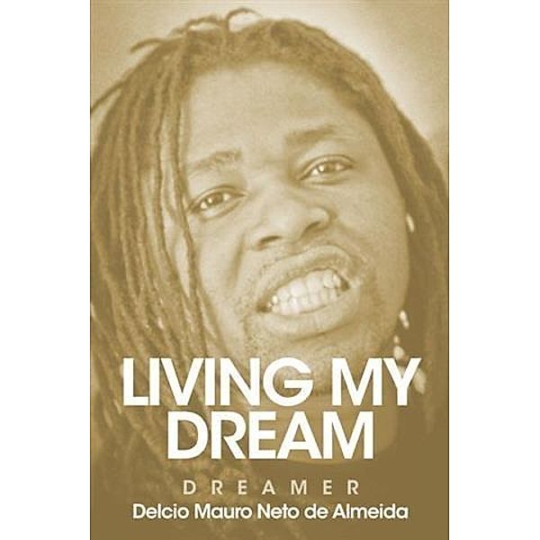 Living my Dream, Delcio Mauro Neto de Almeida