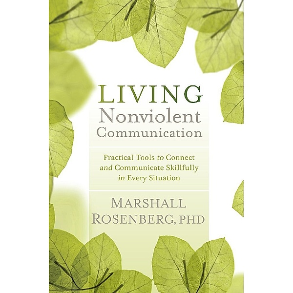 Living Nonviolent Communication, Marshall B. Rosenberg