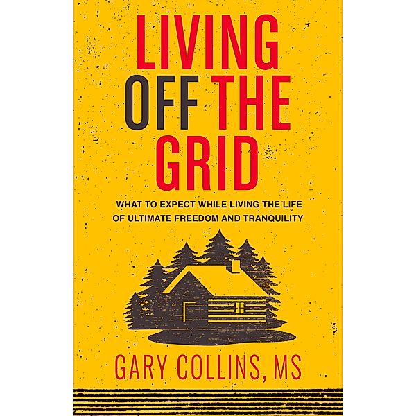 Living Off The Grid, Gary Collins