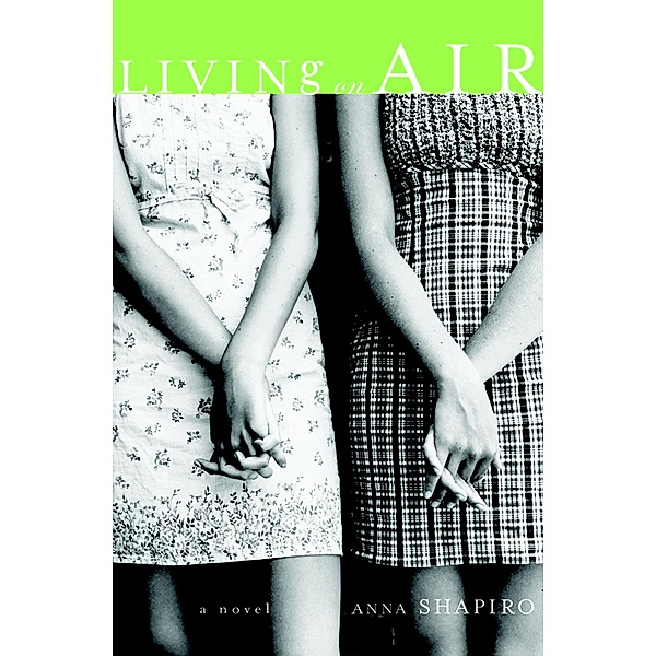 Living on Air, Anna Shapiro