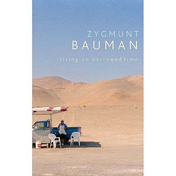 Living on Borrowed Time, Zygmunt Bauman