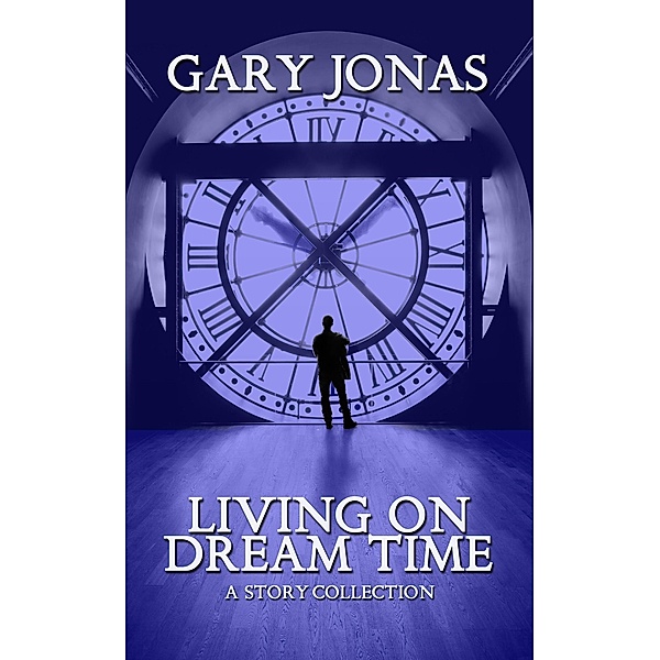 Living on Dream Time, Gary Jonas