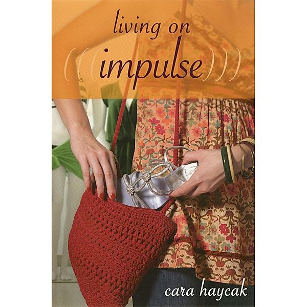 Living on Impulse, Cara Haycak