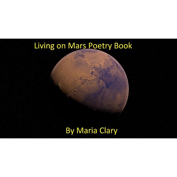 Living on Mars Poetry Book, Maria Clary