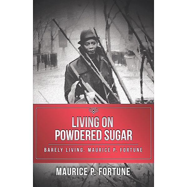 Living on Powdered Sugar, Maurice P. Fortune