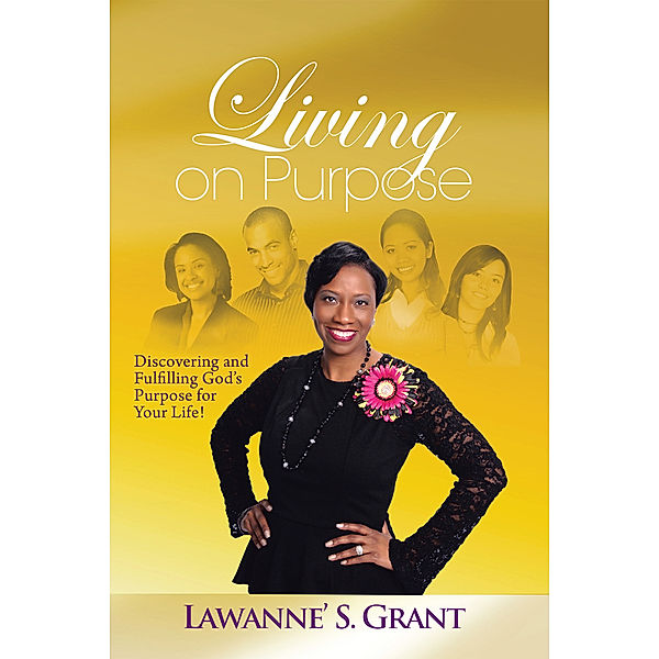 Living on Purpose, Lawanne? S. Grant
