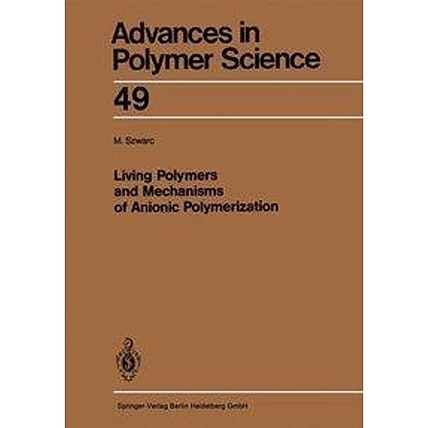 Living Polymers and Mechanisms of Anionic Polymerization, Michael Szwarc