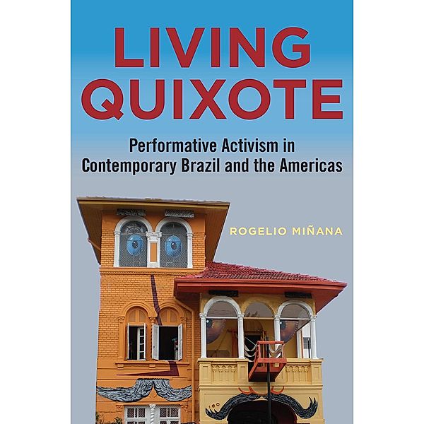 Living Quixote / Performing Latin American and Caribbean Identities, Rogelio Minana