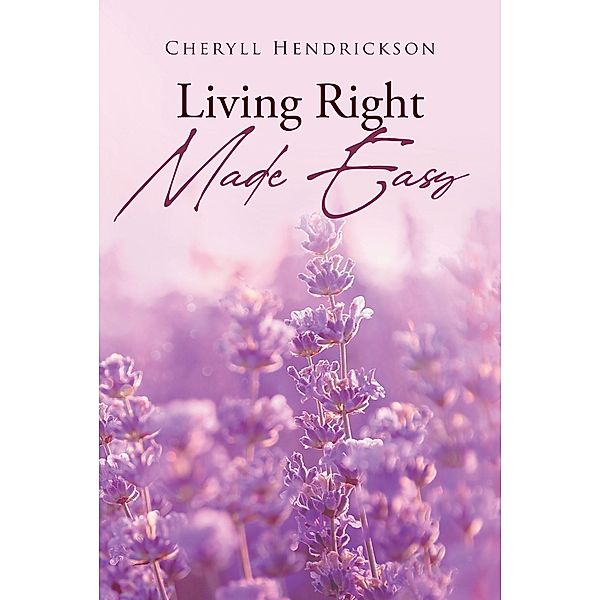 Living Right Made Easy, Cheryll Hendrickson