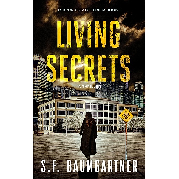 Living Secrets: A Thriller (Mirror Estate) / Mirror Estate, S. F. Baumgartner
