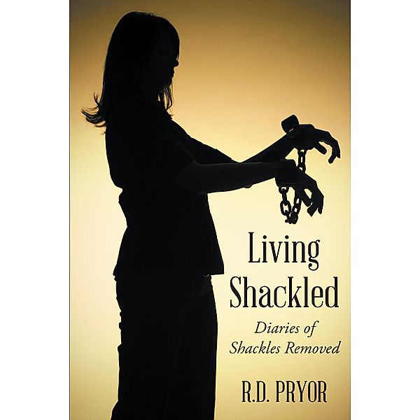 Living Shackled, R. D. Pryor