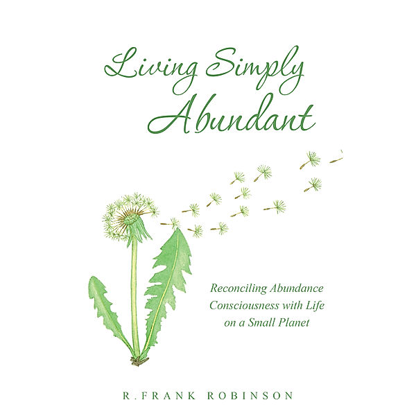 Living Simply Abundant, R.Frank Robinson