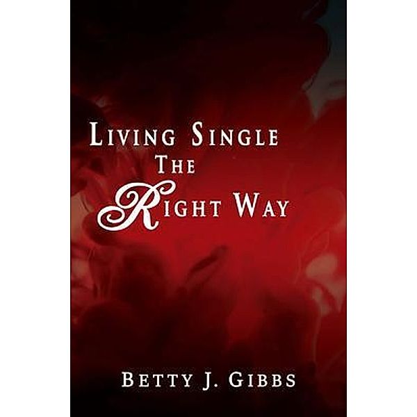 Living Single The Right Way / Crown Books NYC, Betty Gibbs