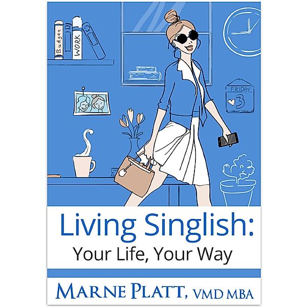 Living Singlish: Your Life, Your Way, Marne Platt