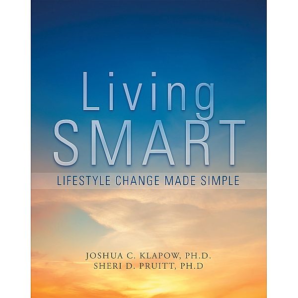 Living Smart, Joshua C. Klapow Ph. D., Sheri D. Pruitt Ph. D.