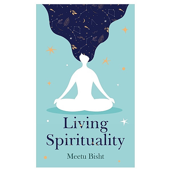 Living Spirituality, Meetu Bisht