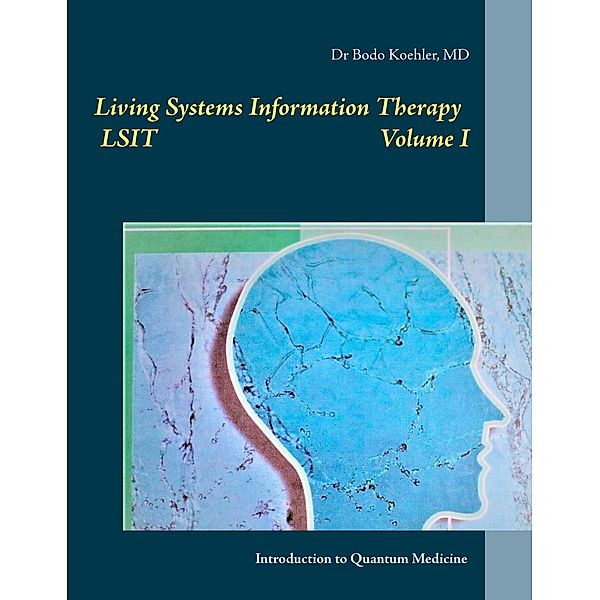 Living Systems Information Therapy LSIT, Bodo Köhler