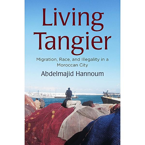 Living Tangier / Contemporary Ethnography, Abdelmajid Hannoum