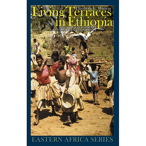 Living Terraces in Ethiopia / Eastern Africa Series Bd.4, Elizabeth E. Watson