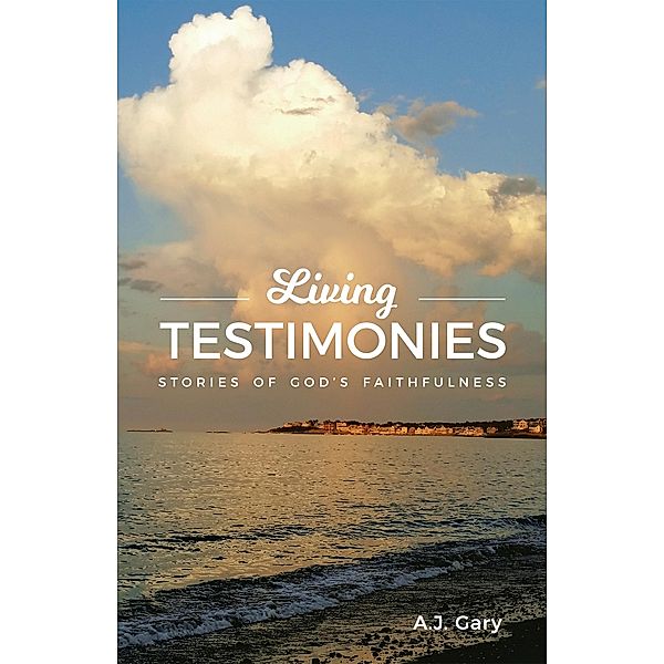 Living Testimonies, A. J. Gary