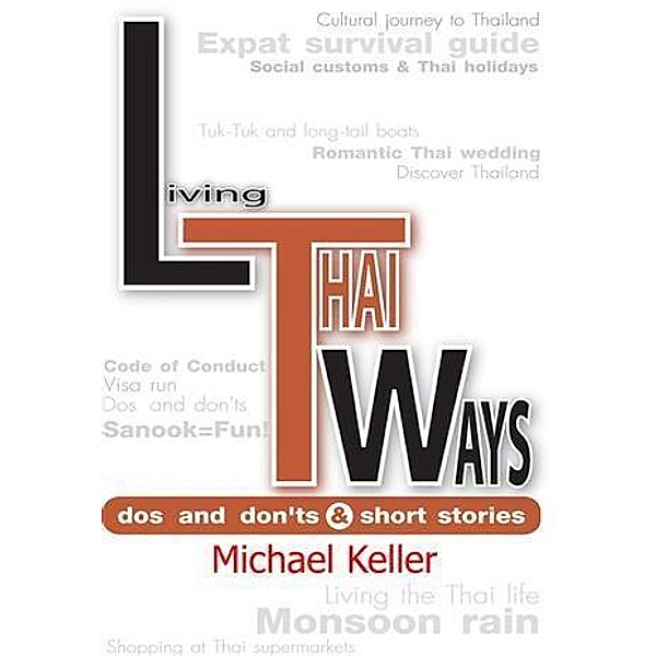 Living Thai Ways: DOs and DON'Ts, Michael Keller