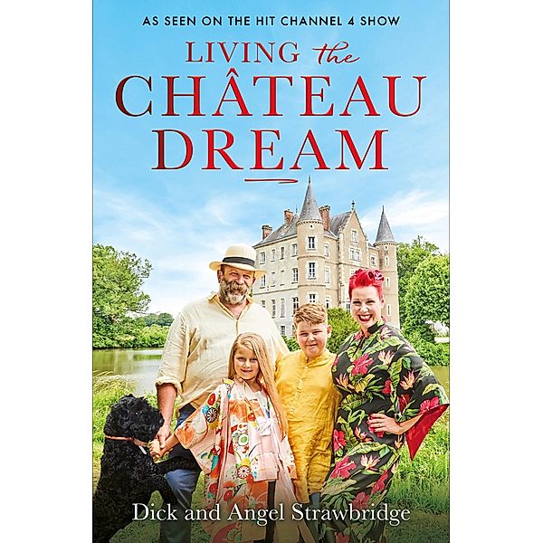 Living the Château Dream, Angel Strawbridge, Dick Strawbridge