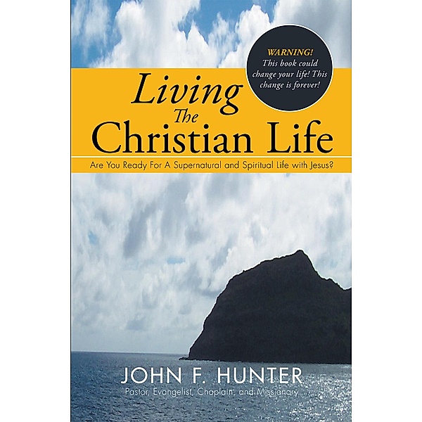 Living the Christian Life, John F. Hunter