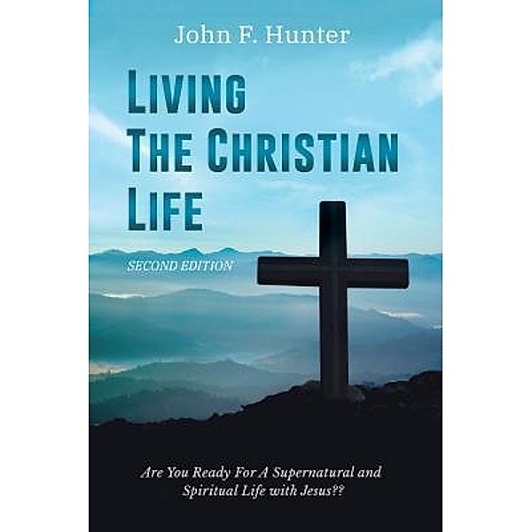 Living the Christian Life / Stratton Press, John Hunter