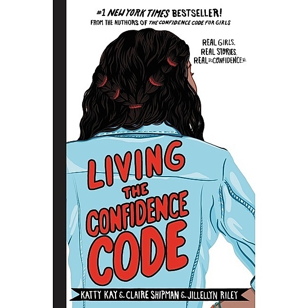 Living the Confidence Code, Katty Kay, Claire Shipman, JillEllyn Riley